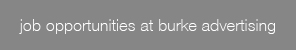 Job Opportunities at Burke Advertising